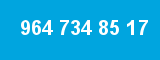964 734 85 17 964 734 85 17